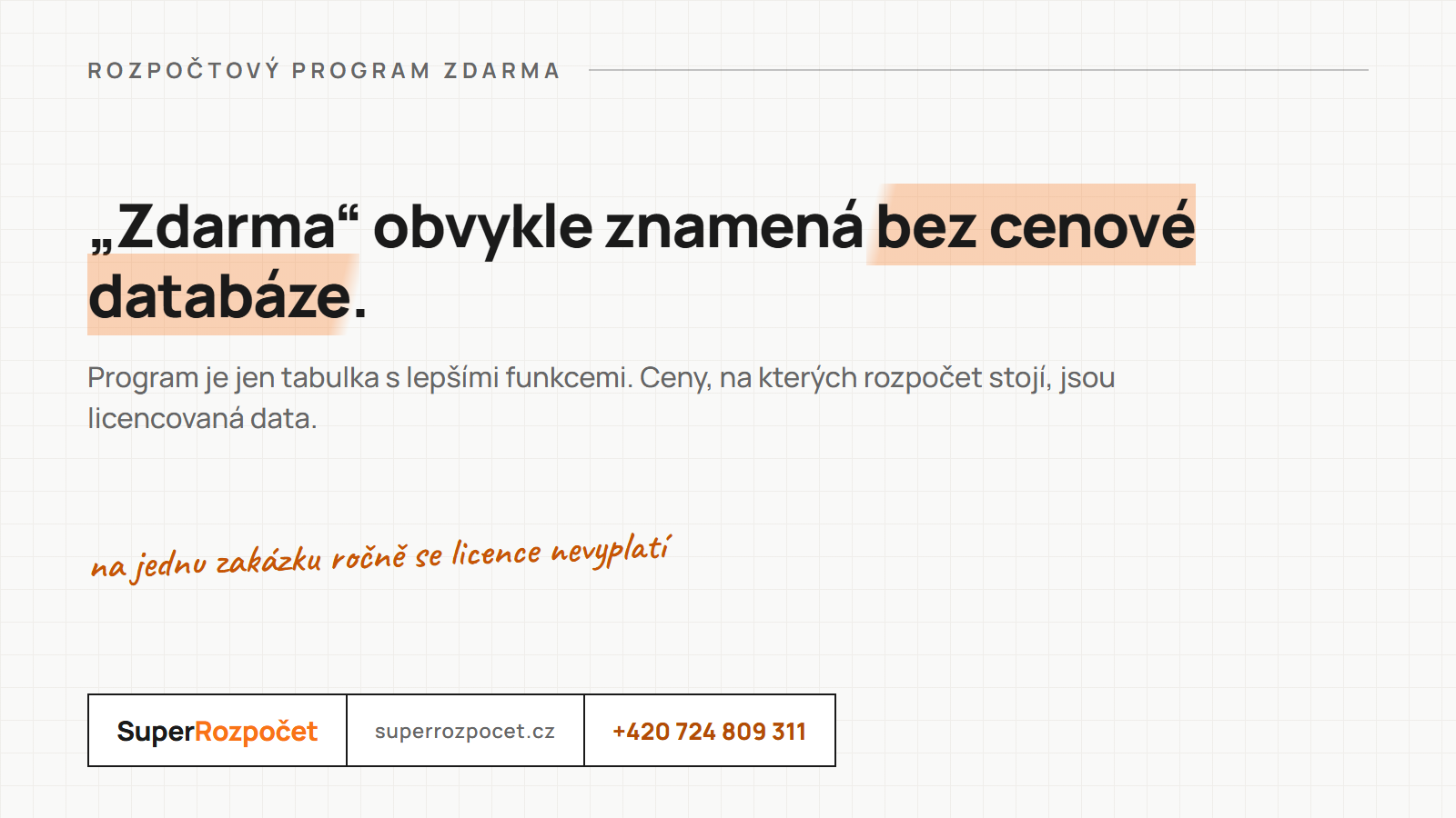 Rozpočtový program zdarma obvykle znamená program bez cenové databáze