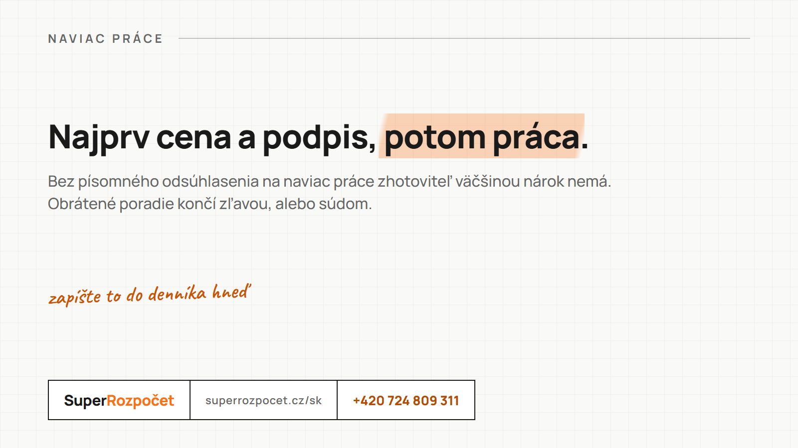 Naviac práce: najprv cena a podpis, potom práca, bez písomného odsúhlasenia nárok väčšinou nie je