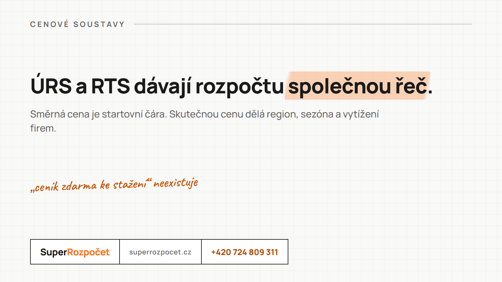 Cenové soustavy ÚRS a RTS dávají rozpočtu společnou řeč, směrná cena je startovní čára